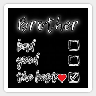 Brother love the best Sticker